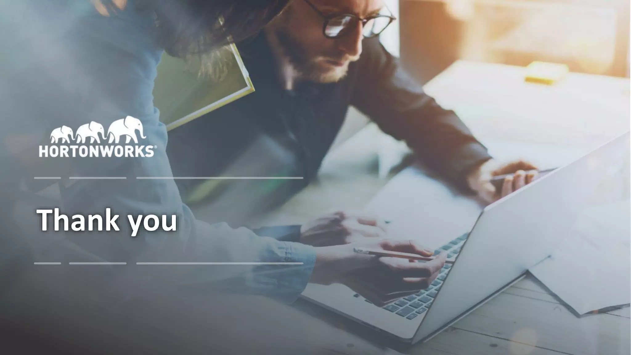 26 © Hortonworks Inc. 2011–2018. All rights reserved
Thank you
 