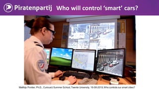 Who controls our smart cities - CuriousU Summer School - Twente University - 2019 08-16 Slide 11