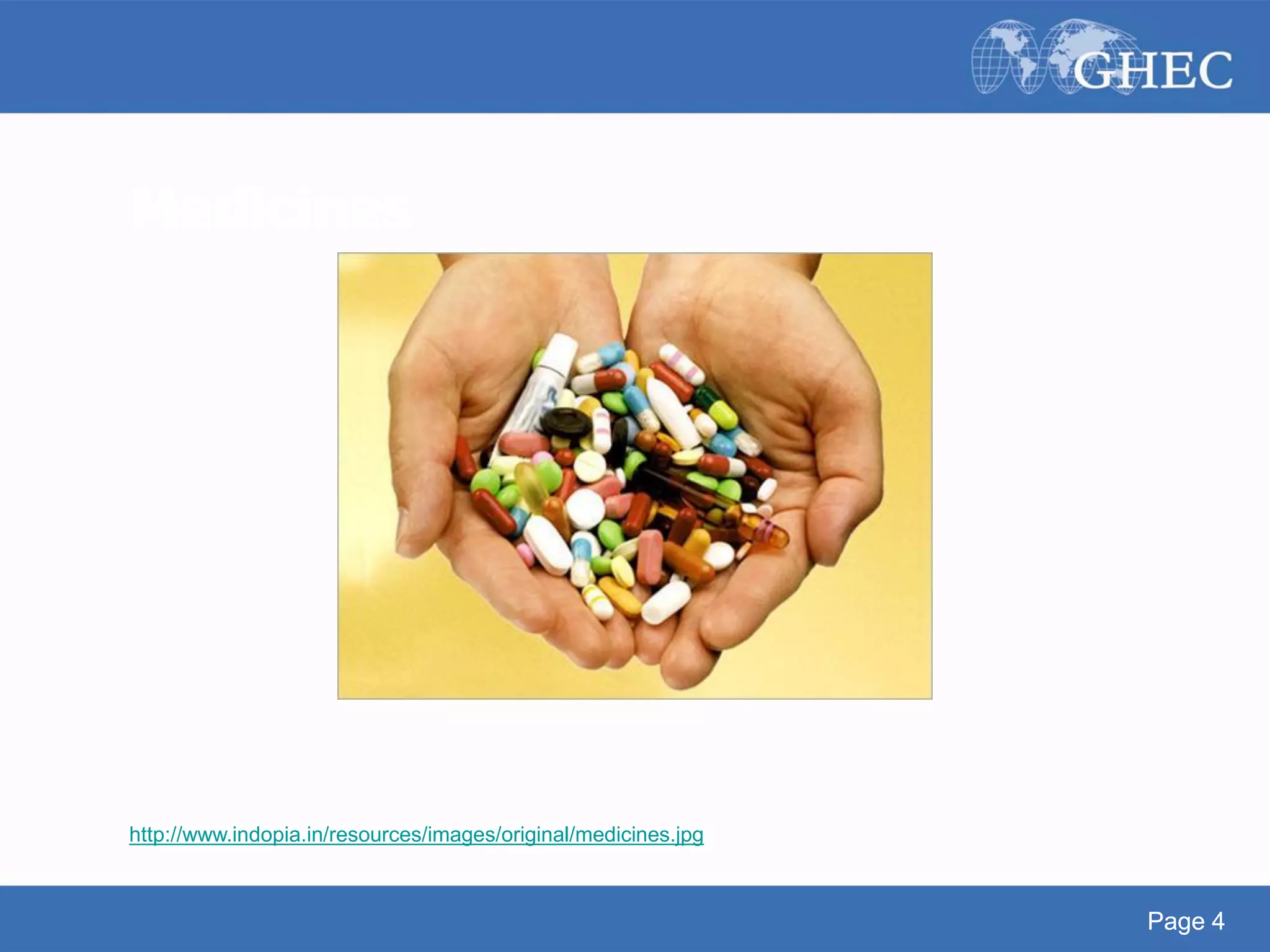 Page 4
Medicines
http://www.indopia.in/resources/images/original/medicines.jpg
Page 4
 