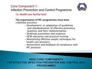 Core Component 1:
Infection Prevention and Control Programme
1a: Health care facility level
The organization of IPC progra...