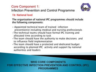 Core Component 1:
Infection Prevention and Control Programme
1b: National level
The organization of national IPC programme...