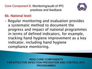 - Regular monitoring and evaluation provides
a systematic method to document the
progress and impact of national programme...