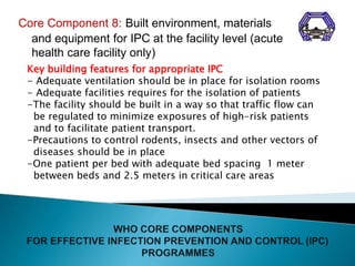 Key building features for appropriate IPC
- Adequate ventilation should be in place for isolation rooms
- Adequate facilit...