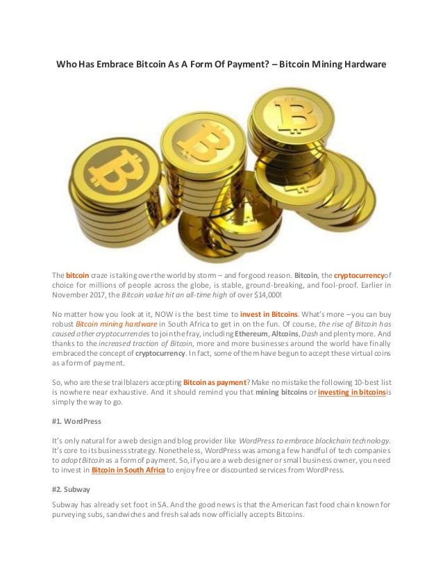 Who Has Embrace Bitcoin As A Form Of Payment Bitcoin Mining Hardware - 