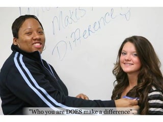 Who i am makes a difference