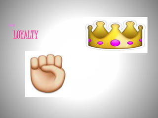 And 
LOYALTY 
 