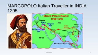 MARCOPOLO Italian Traveller in INDIA
1295
A K TIWARI 5
 