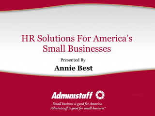 HR Solutions For America’s Small Businesses Presented By Annie Best 