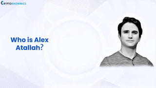 Who is Alex
Atallah?
 