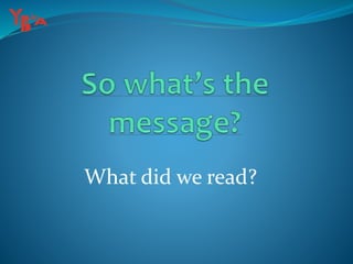 What did we read?
 