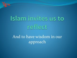 And to have wisdom in our
approach
 