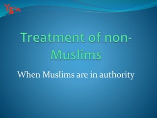 When Muslims are in authority
 