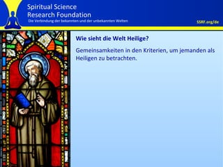 Wie sieht die Welt Heilige?  Gemeinsamkeiten in den Kriterien, um jemanden als Heiligen zu betrachten. 