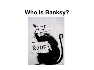 Who is Banksy? 