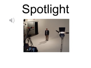 Spotlight
 