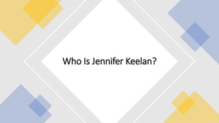 Who Is Jennifer Keelan?
 
