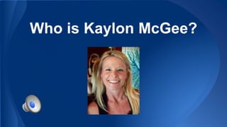 Who is Kaylon McGee?
 