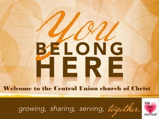 Welcome to the Central Union church of Christ
 