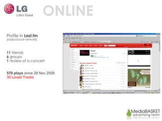 Profile in  Last.fm (radio/social network)  11  friends 6  groups 1  review of a concert 570 plays  since 28 Nov 2008  30 Loved Tracks 11 shouts  WhoisR’s Library (246 artists) ONLINE 