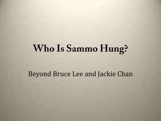 Who Is Sammo Hung? Beyond Bruce Lee and Jackie Chan 