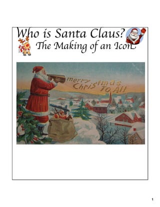 1
Who is Santa Claus?
The Making of an Icon
 