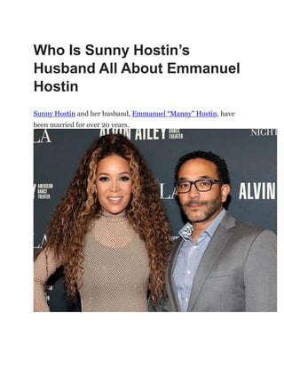 Who Is Sunny Hostin’s
Husband All About Emmanuel
Hostin
Sunny Hostin and her husband, Emmanuel “Manny” Hostin, have
been married for over 20 years.
 