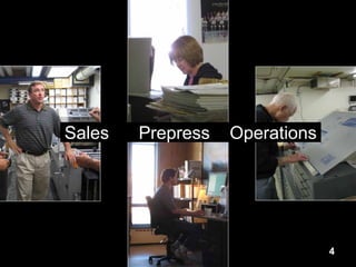 4
Sales Prepress Operations
 