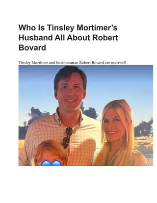 Who Is Tinsley Mortimer’s
Husband All About Robert
Bovard
Tinsley Mortimer and businessman Robert Bovard are married!
 