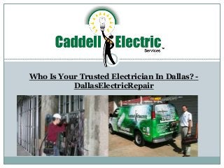 Who Is Your Trusted Electrician In Dallas? -
DallasElectricRepair
 