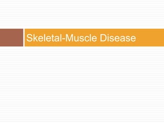 Skeletal-Muscle Disease