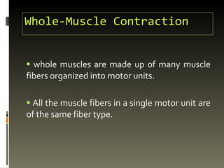 Whole-Muscle Contraction ,[object Object],[object Object]