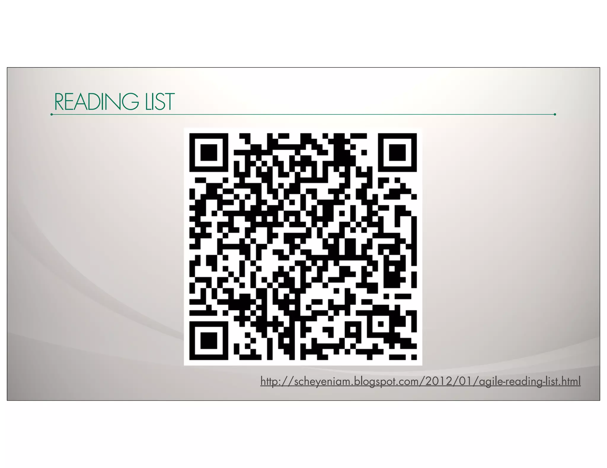 READING LIST




               http://scheyeniam.blogspot.com/2012/01/agile-reading-list.html
 