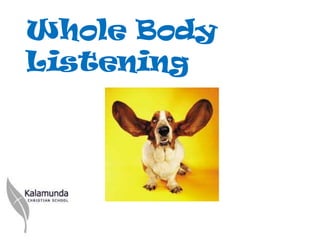 Whole Body
Listening
 