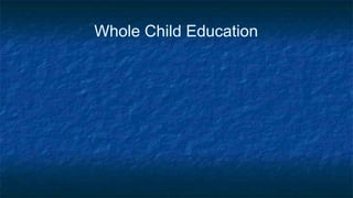 Whole Child Education
 