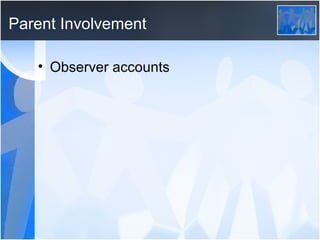 Parent Involvement Observer accounts 