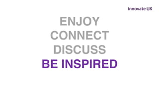 ENJOY
CONNECT
DISCUSS
BE INSPIRED
 