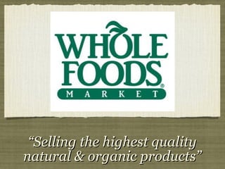 “ Selling the highest quality natural & organic products” 