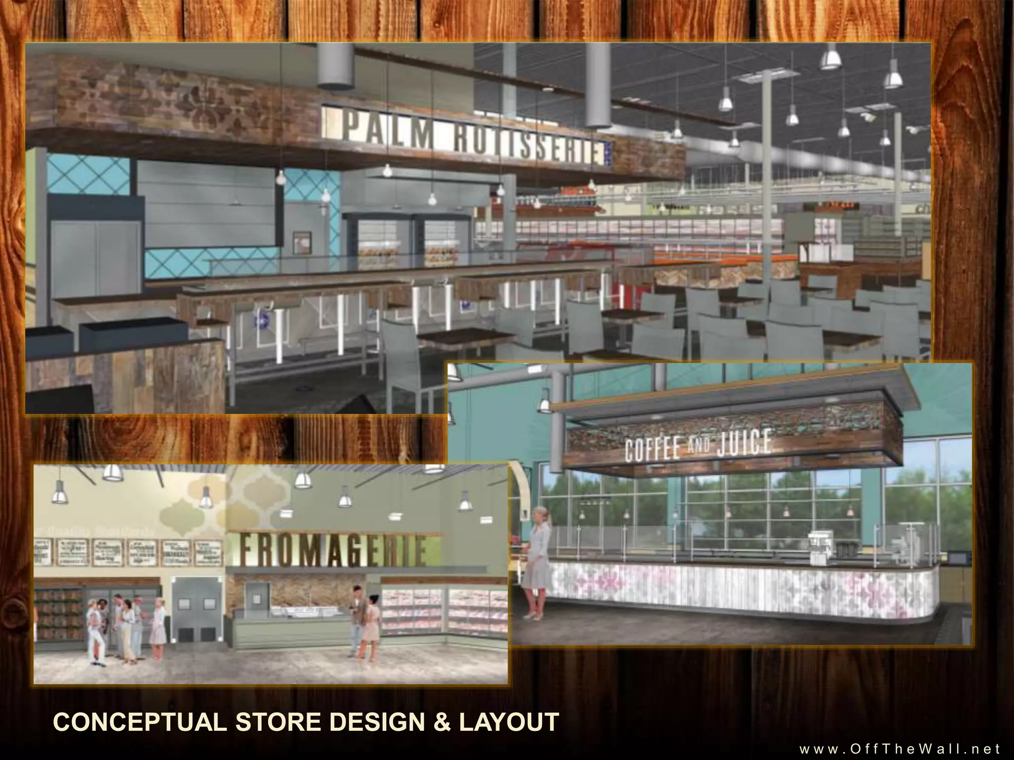 CONCEPTUAL STORE DESIGN & LAYOUT
w w w . O f f T h e W a l l . n e t
 