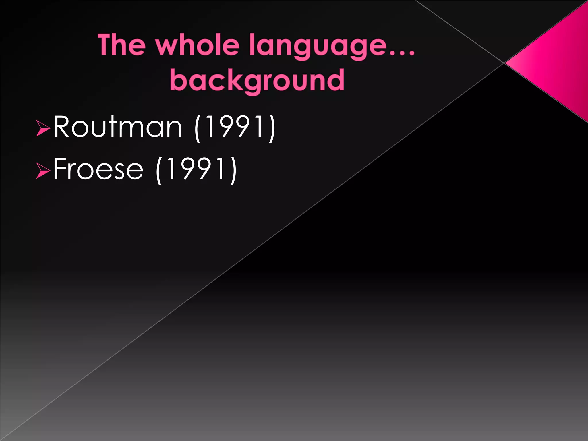 Routman (1991)
Froese (1991)