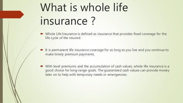 Whole Life Insurance Whole life insurance