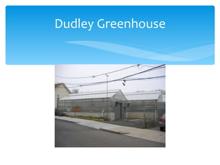 Dudley Greenhouse 