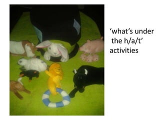 ‘what’s under
 the h/a/t’
activities
 
