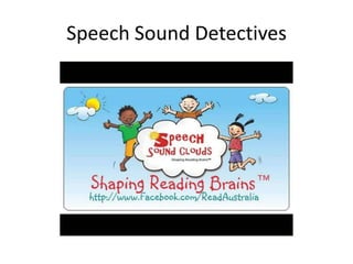 Speech Sound Detectives
 