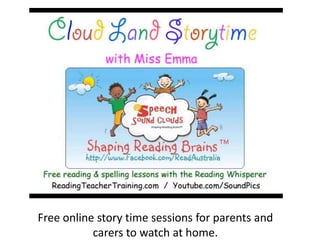 Free online story time sessions for parents and
           carers to watch at home.
 