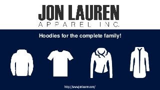 Hoodies for the complete family!
http://www.jonlauren.com/
 