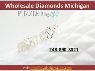 Visit: http://royaloakjewelers.com/
Wholesale Diamonds Michigan
248-890-8021
 