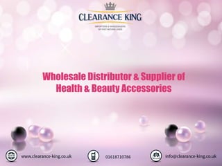 Wholesale Distributor & Supplier of
Health & Beauty Accessories
 