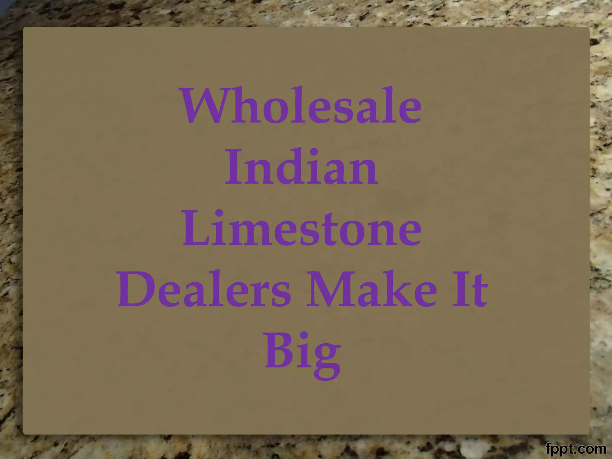 Wholesale indian limestone dealers PPT