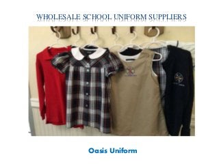 WHOLESALE SCHOOL UNIFORM SUPPLIERS
Oasis Uniform
 