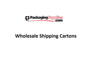 Wholesale shipping cartons